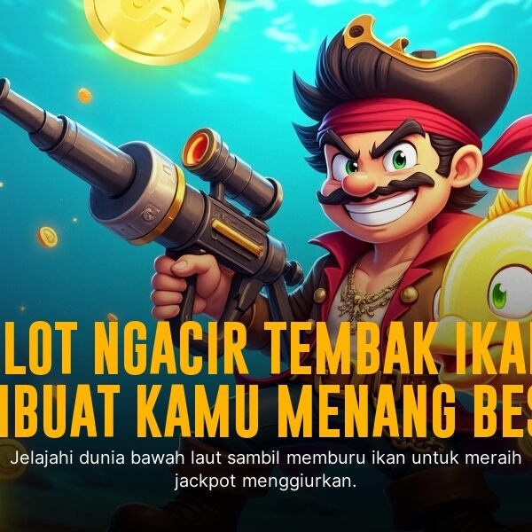 Keasyikan Bermain Tembak Ikan: Game Arcade yang Tak Pernah Membosankan